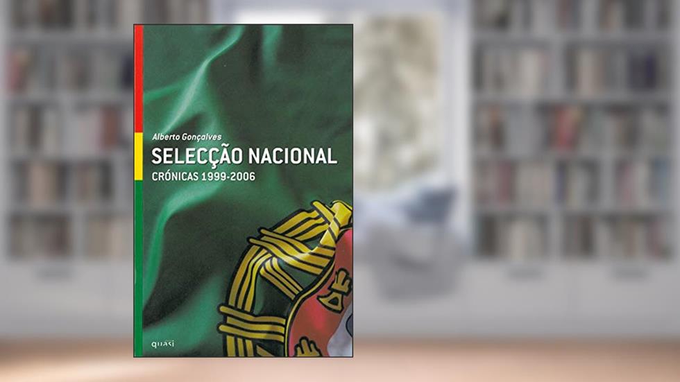 Selecção Nacional 1999-2006, do autor Alberto Gonçalves