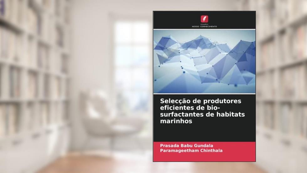 Selecção de produtores eficientes de bio-surfactantes de habitats marinhos, do autor Prasada Babu Gundala; Paramageetham Chinthala