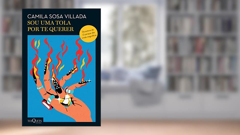 Sou uma tola por te querer, do autor Camila Sosa Villada