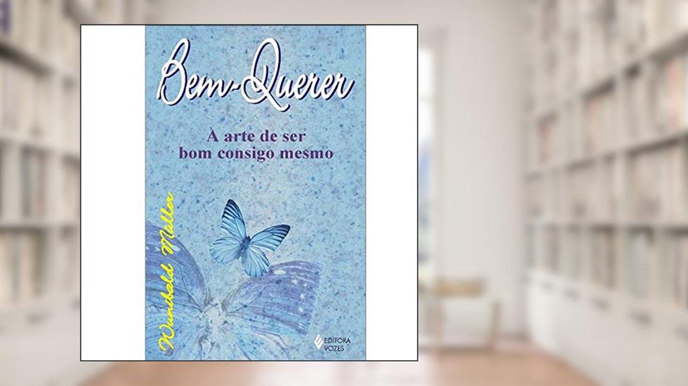 Bem-querer: A arte de ser bom consigo mesmo, do autor Wunibald Müller
