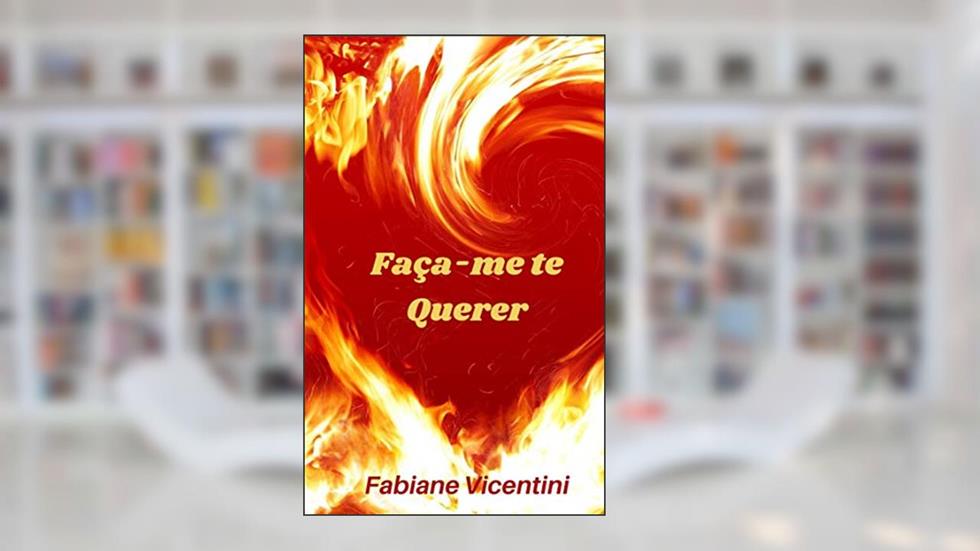 Faça-me te Querer, do autor Fabiane Vicentini