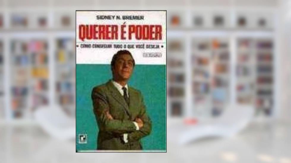 Querer é Poder, do autor Sidney N. Bremer