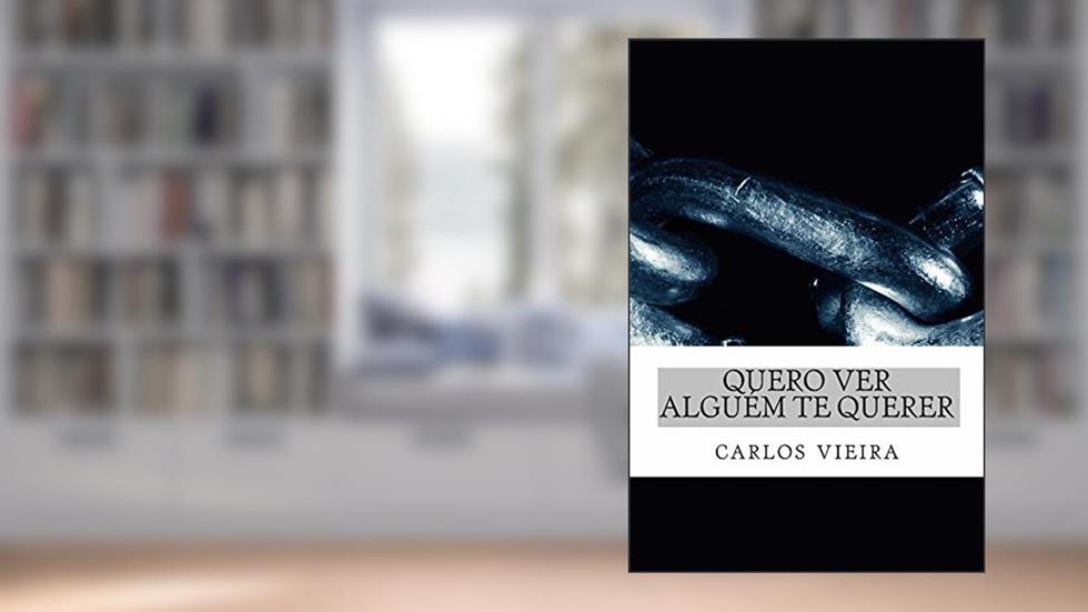 Quero ver alguem te querer, do autor carlos vieira