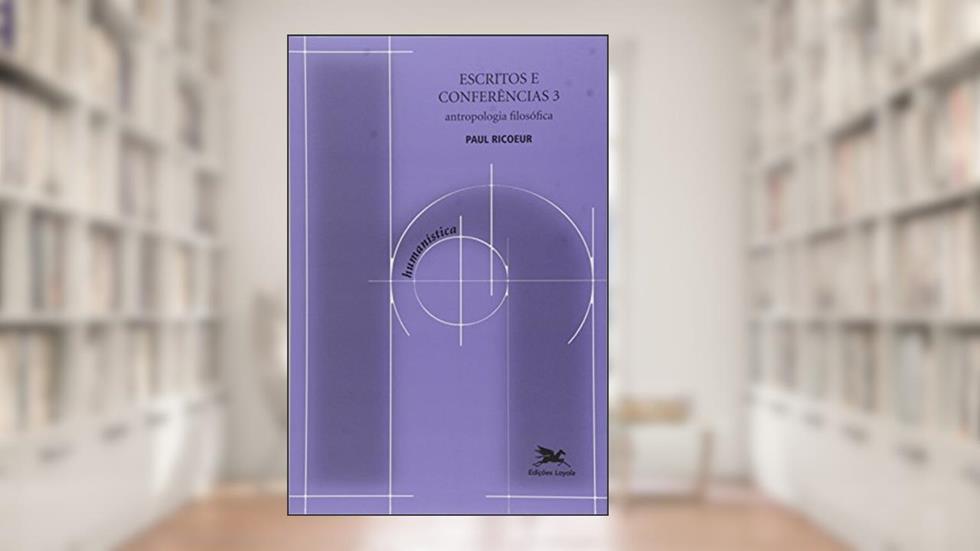 Escritos e conferências 3: Antropologia filosófica: 29, do autor Paul Ricoeur