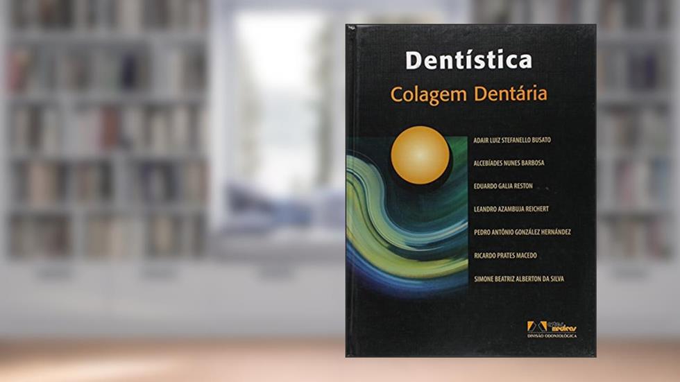 Dentistica Colagem Dentaria, do autor Adair L. Busato