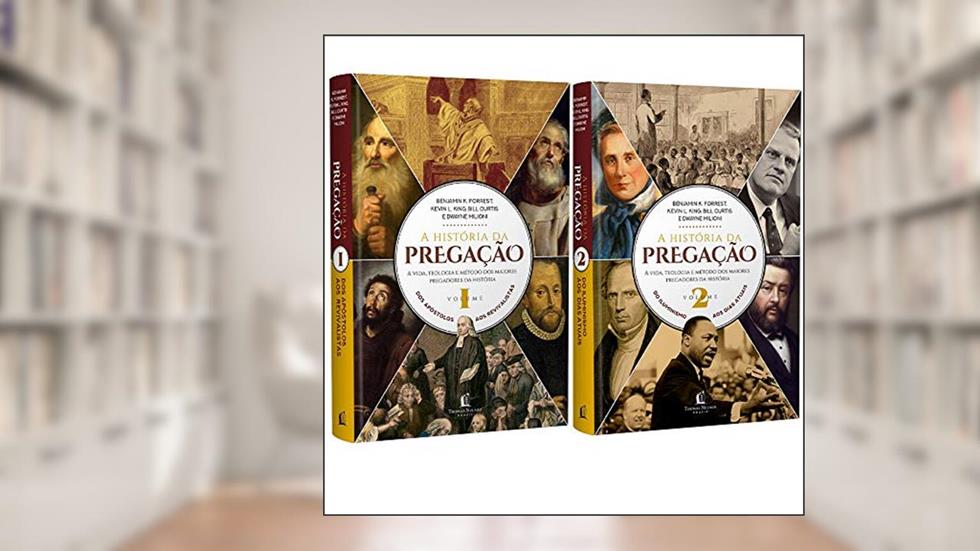 Coleção História Da Pregação - Vol 1 E 2, do autor Benjamin K. Forrest