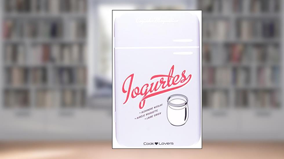 Iogurtes. Cozinha Magnética, do autor Alexandre Nicolas