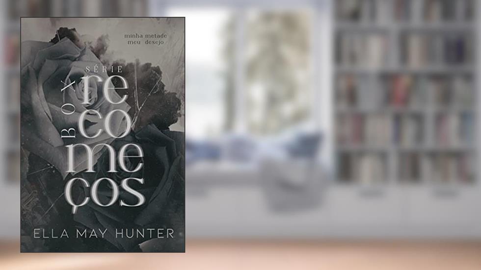 BOX - SÉRIE RECOMEÇOS - LIVRO 1 E 2, do autor Ella May Hunter
