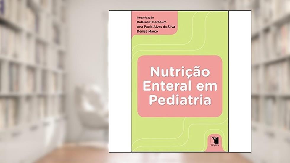 Nutrição Enteral em Pediatria, do autor Rubens Feferbaum