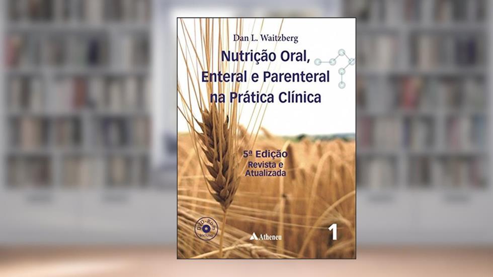 Nutrição oral, enteral e parenteral na prática clínica, do autor Dan Linetzky Waitzberg