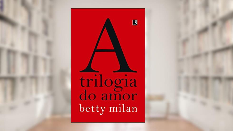 A trilogia do amor, do autor Betty Milan
