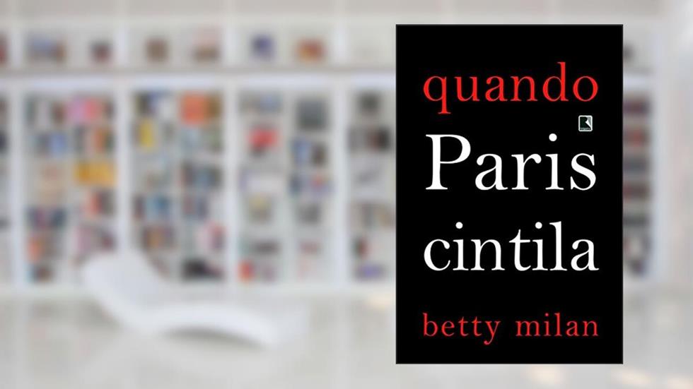 Quando Paris cintila, do autor Betty Milan