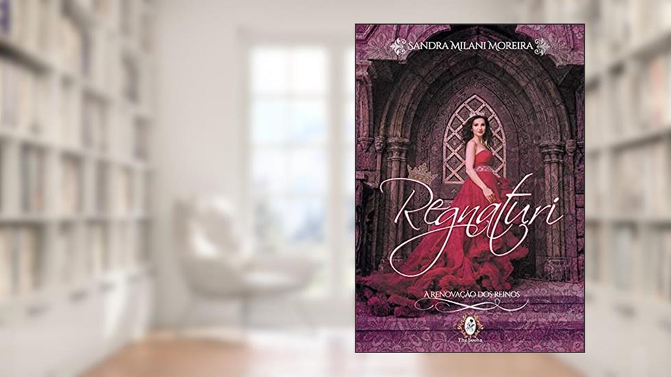 Regnaturi: Livro 2 (A Renovação dos Reinos), do autor Sandra Milani Moreira