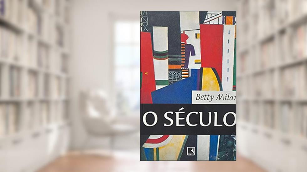 O Século, do autor Betty Milan