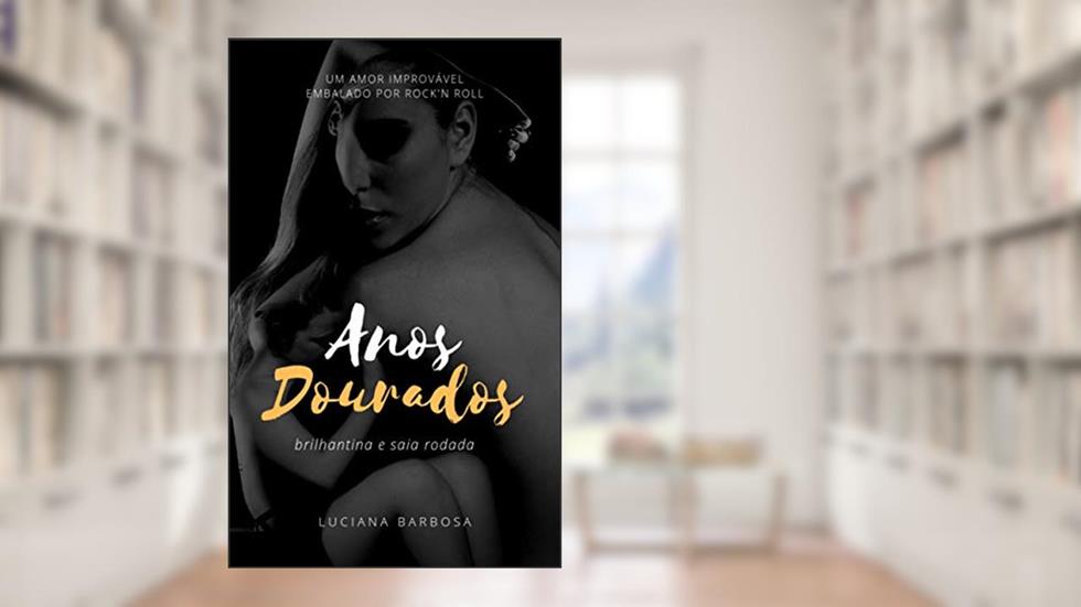 Anos Dourados: Brilhantina e Saia Rodada (Honey Livro 2), do autor Luciana Barbosa