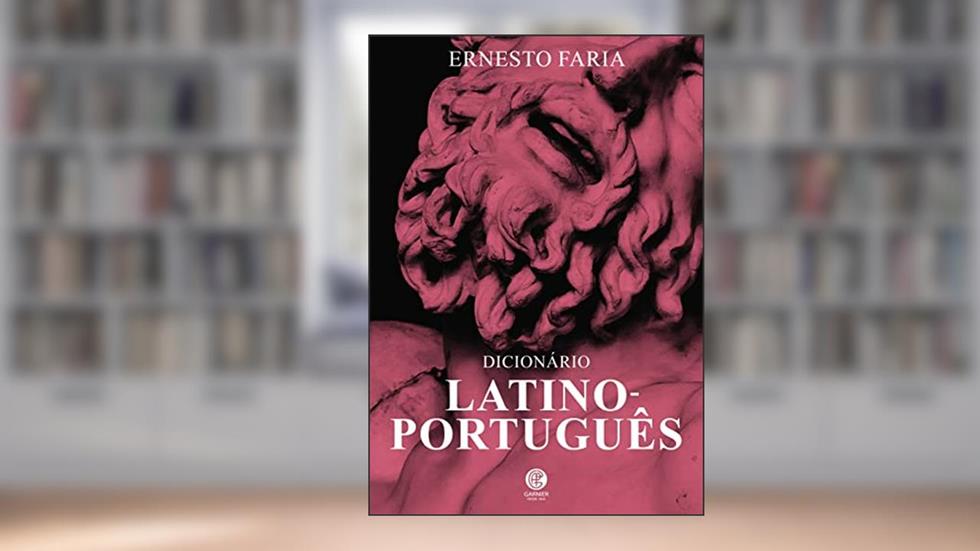 Dicionário Latino - Português, do autor Ernesto Faria