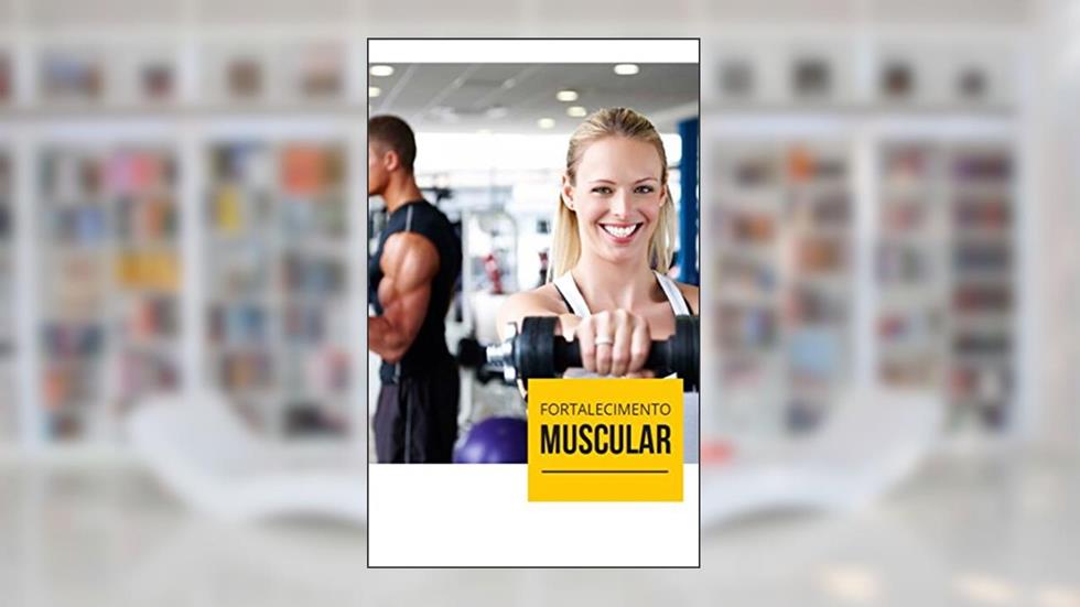 Fortalecimento Muscular: O Segredo para você conseguir, do autor 2 Move