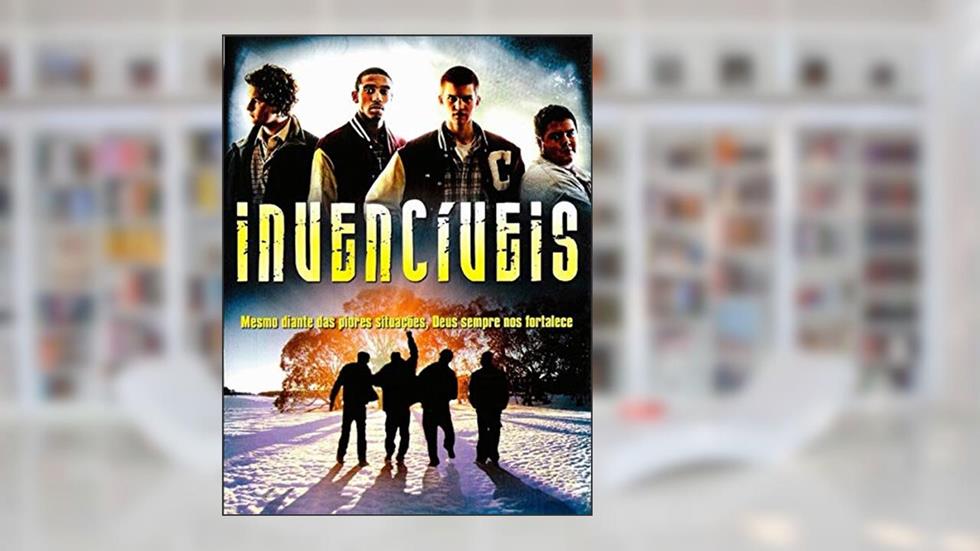 Invencíveis. Mesmo Diante das Piores Situações, Deus Sempre nos Fortalece, do autor John Grooters