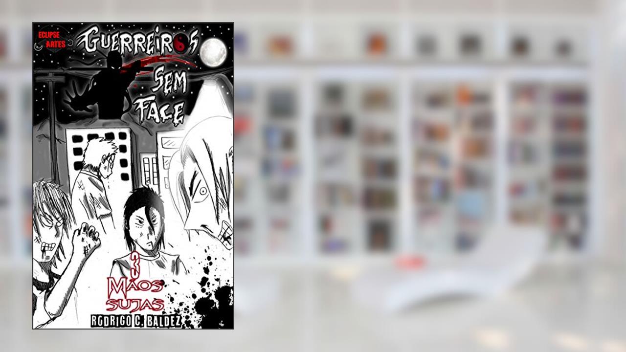 Guerreiros sem face #3: Mãos sujas, do autor Rodrigo Cabreira Baldez