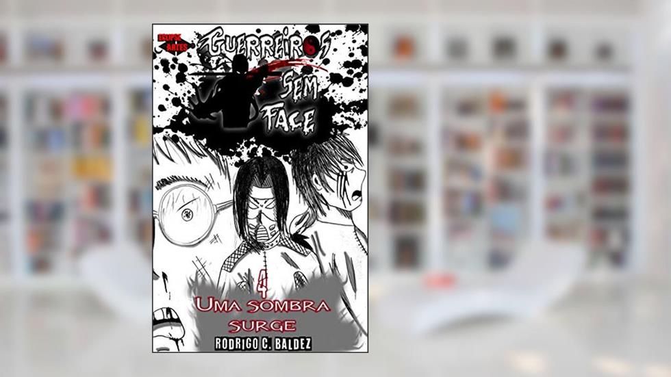 Guerreiros sem face #4: Uma sombra surge, do autor Rodrigo Cabreira Baldez