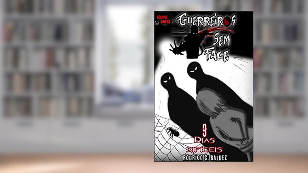 Guerreiros sem face #9: Dias difíceis, do autor Rodrigo Cabreira Baldez