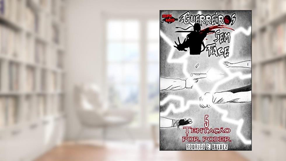 Guerreiros sem face #5: Tentação por poder, do autor Rodrigo Cabreira Baldez