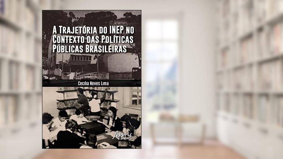 A trajetória do inep no contexto das públicas brasileiras, do autor Cecilia Neves Lima
