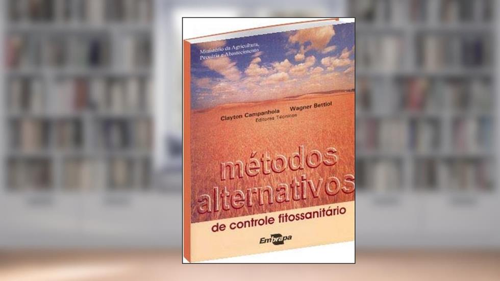 Metodos Alternativos De Controle Fitossanitario, do autor Clayton Campanhola