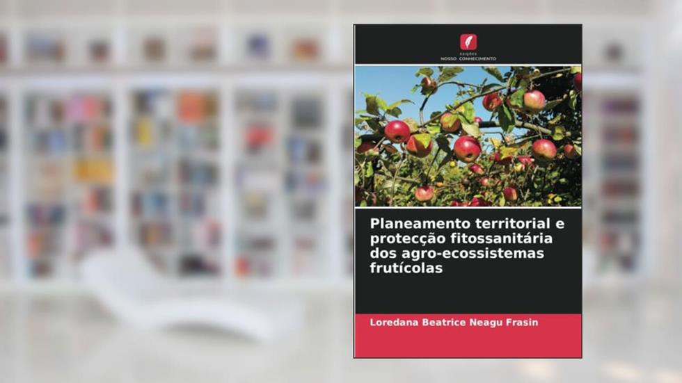 Planeamento territorial e protecção fitossanitária dos agro-ecossistemas frutícolas, do autor Loredana Beatrice Neagu Fr¿sin