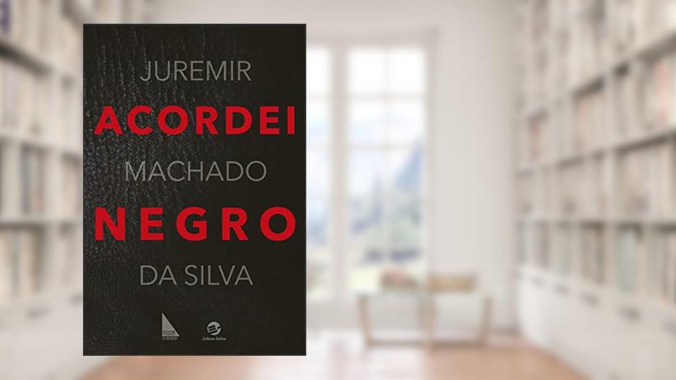 Acordei Negro, do autor Juremir Machado da Silva