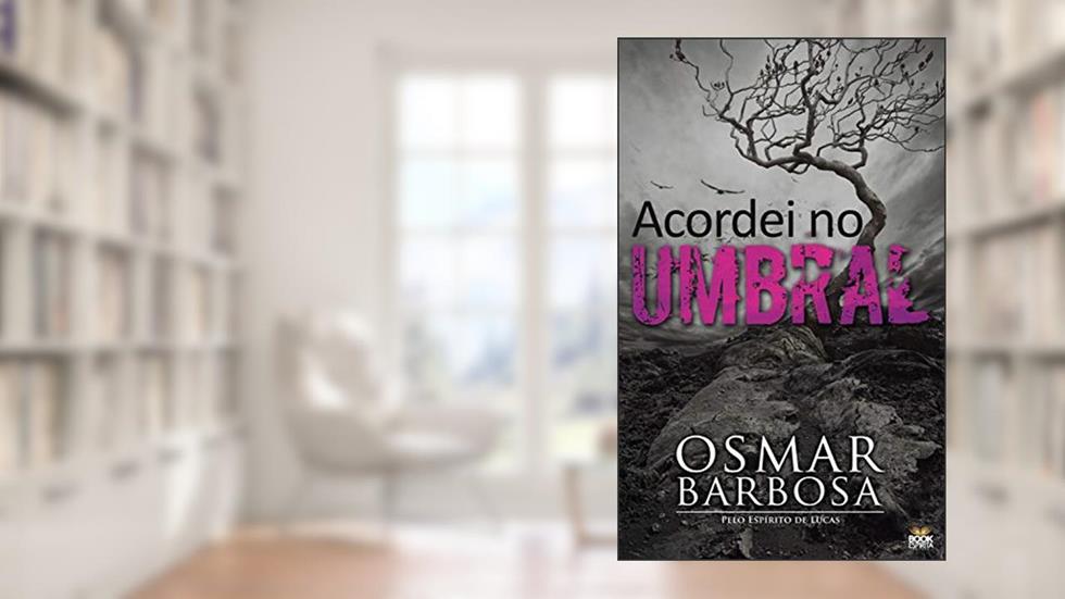 Acordei no Umbral, do autor Osmar Barbos