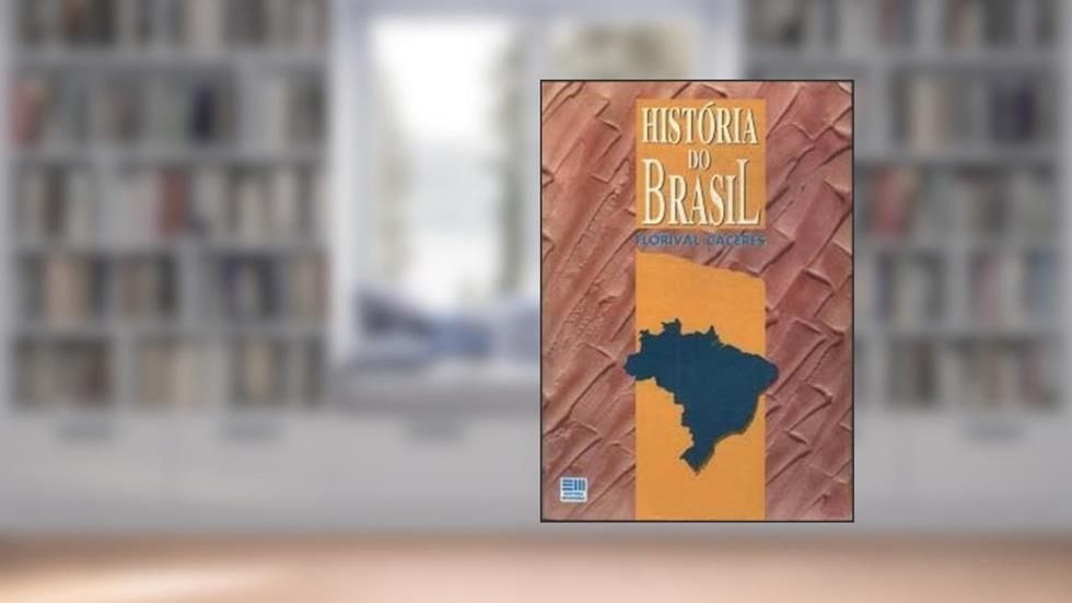 História do Brasil, do autor Florival Cáceres