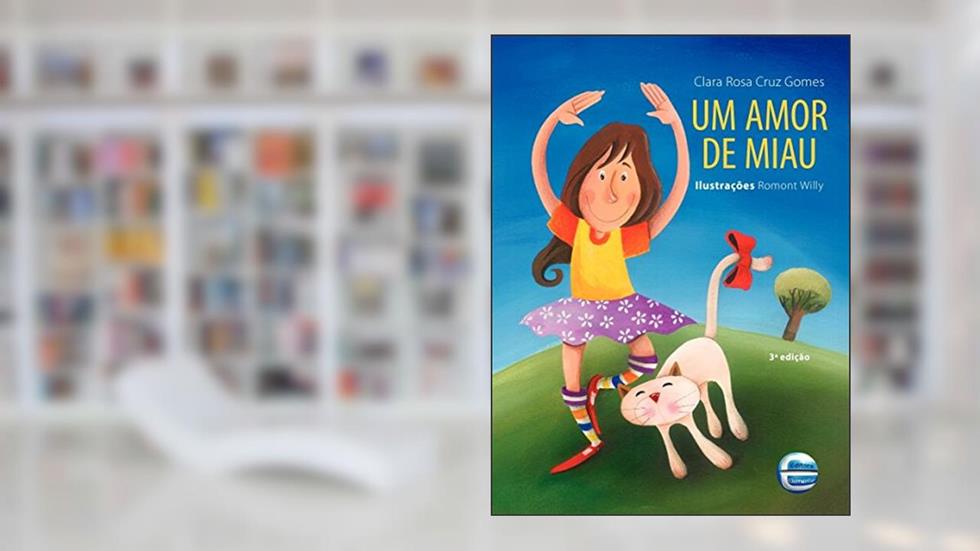 Um Amor de Miau, do autor Clara Rosa Cruz Gomes