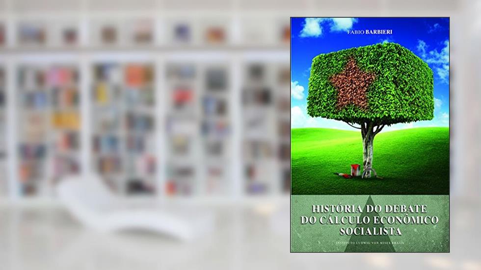 História do debate do cálculo econômico socialista, do autor Fábio Barbieri