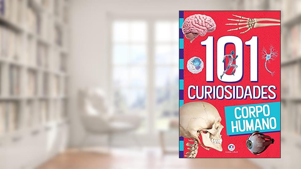 101 curiosidades - Corpo humano (103 curiosidades), do autor Paloma Blanca Alves Barbieri