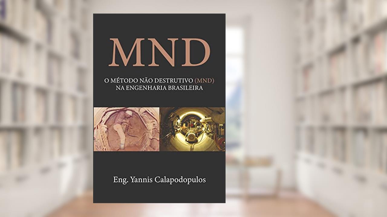 MND - O Método Não Destrutivo (MND) Na Engenharia Brasileira, do autor Yannis Calapodopulos