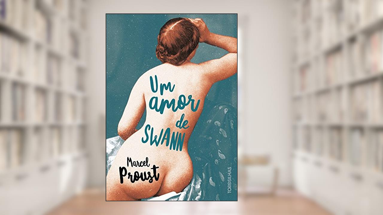 Um Amor de Swann, do autor Marcel Proust