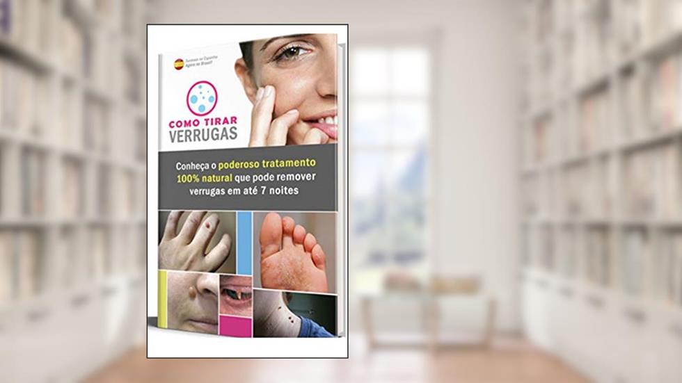 Como Eliminar Verrugas em 7 dias ! Dê Adeus as Verrugas, do autor MARCELO OLIVEIRA