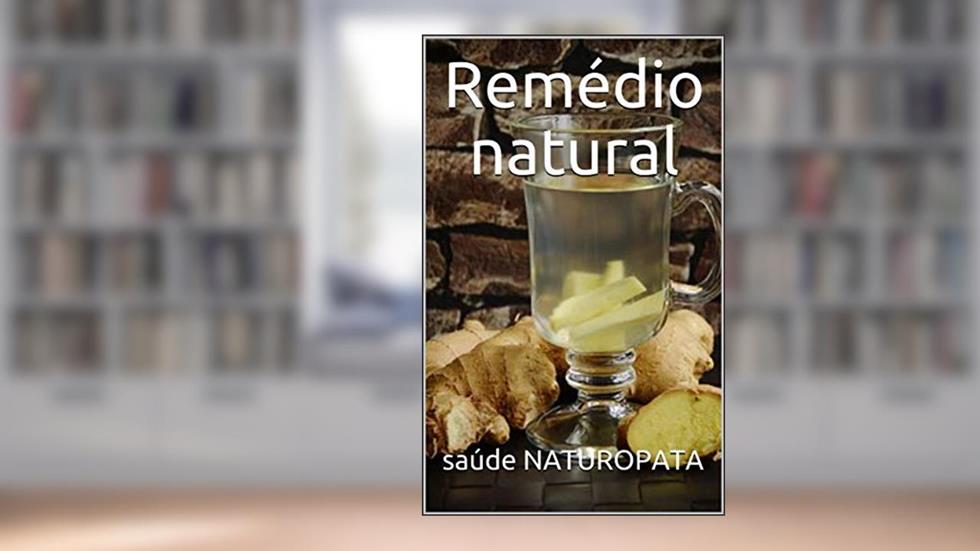 Remédio natural, do autor saúde NATUROPATA