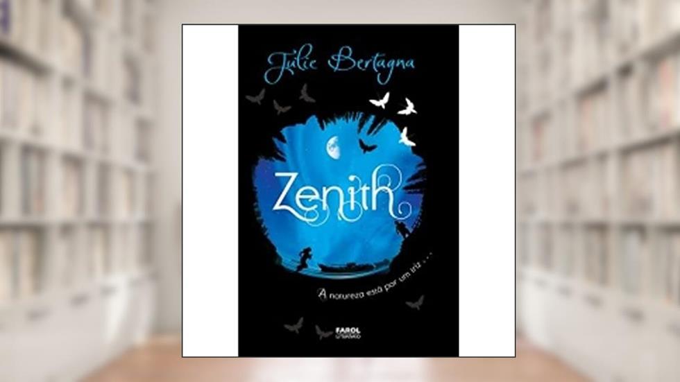 Zenith. A Natureza por Um Triz... - Exodus II. Volume 1, do autor Julie Bertagna