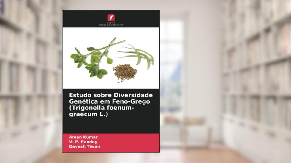 Estudo sobre Diversidade Genética em Feno-Grego (Trigonella foenum-graecum L.), do autor Aman Kumar; V. P. Pandey; Devesh Tiwari