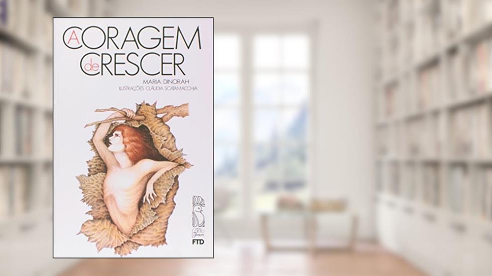 A Coragem de Crescer. Canto Jovem, do autor Maria Dinorah