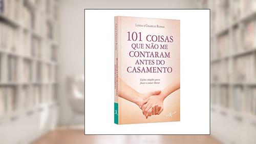 Capa de 101 coisas que não me contaram antes do casamento (edição de bolso), do autor Linda Bloom; Charlie Bloom