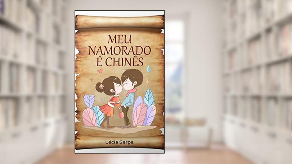 Meu namorado é chinês, do autor Lécia Rejane Serpa Silva