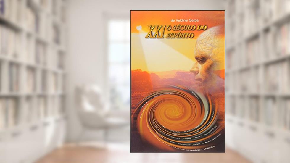 Xxi o Século do Espírito, do autor Valdinei Serpa