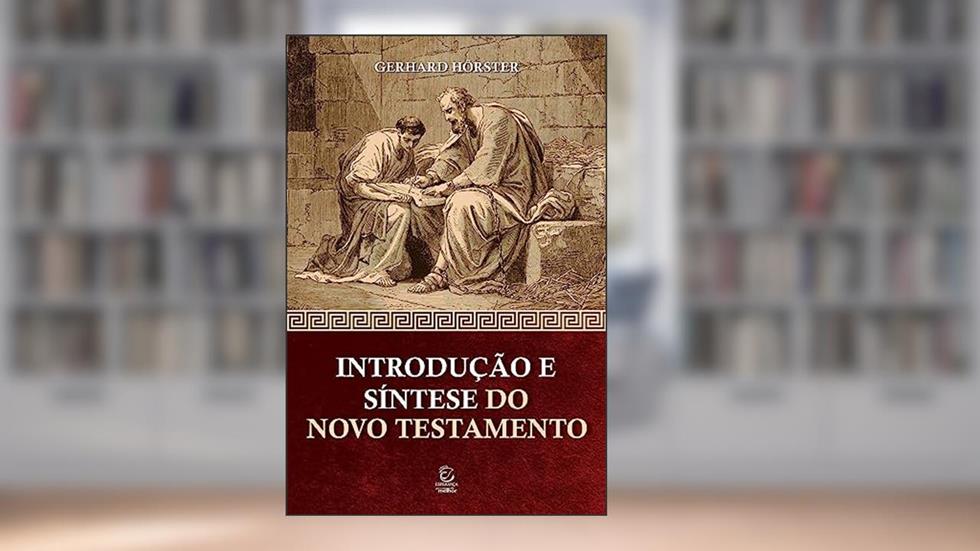 Introdução e síntese do Novo Testamento - eBook, do autor Gerhard Hörster