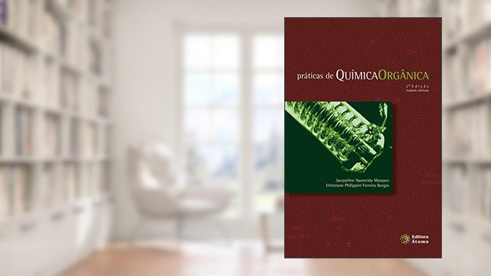 Práticas de Química Orgânica, do autor Jacqueline Aparecida Marques; Christiane Philippini Ferreira Borges