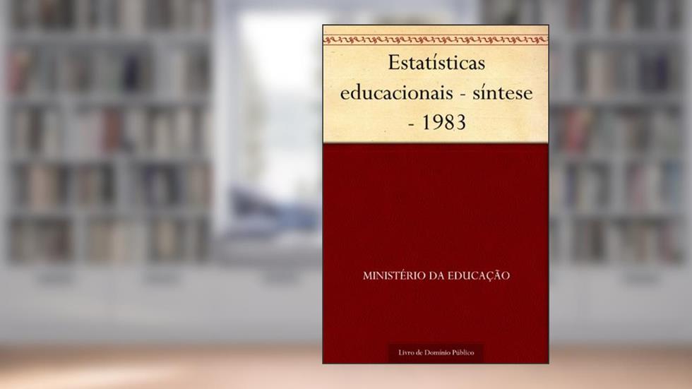 Estatísticas educacionais - síntese - 1983, do autor Ministério da Educação