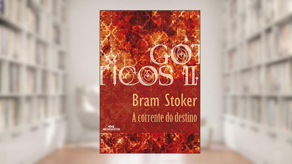 A corrente do destino (Coleção Góticos Livro 23), do autor Bram Stoker