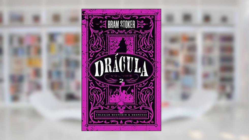 Drácula - volume 2 - Coleção Mistério & Suspense, do autor Bram Stoker